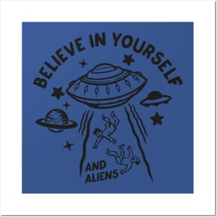 Believe in Yourself and aliens2 Posters and Art